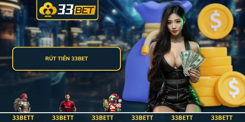 Rút tiền 33BET
