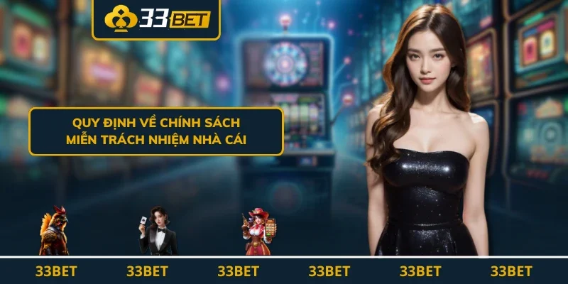 Quy định về chính sách miễn trách nhiệm nhà cái